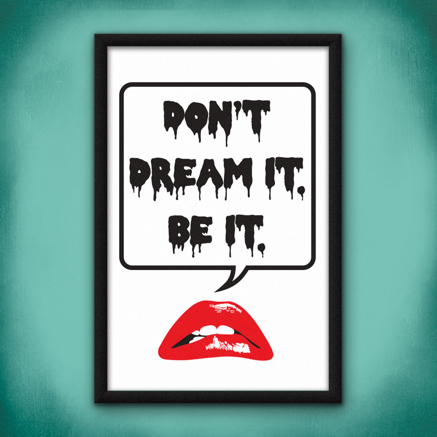 Don't Dream it Be It print by Wilde Designs