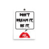 Don't Dream It Poster by Wilde Designs