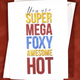 You Are SuperMegaFoxyAwesomeHot Card