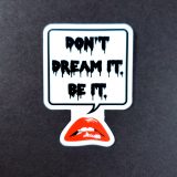 Don't Dream It Be It Sticker by Wilde Designs