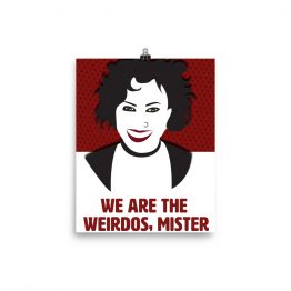 We Are the Weirdos Poster by WIlde Designs