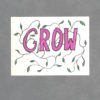 Grow Inspirational Art Card by Wilde Designs