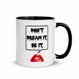 Don't Dream It Be It Mug by Wilde Designs