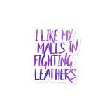 I Like My Males in Fighting Leathers Sticker