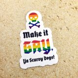 Make It Gay Ya Scurvy Dogs Sticker by Wilde Designs