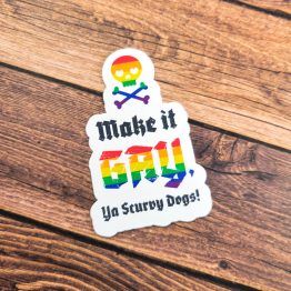 Make It Gay Ya Scurvy Dogs Sticker by Wilde Designs