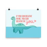 Nessie Believe in Yourself Poster by Wilde Designs